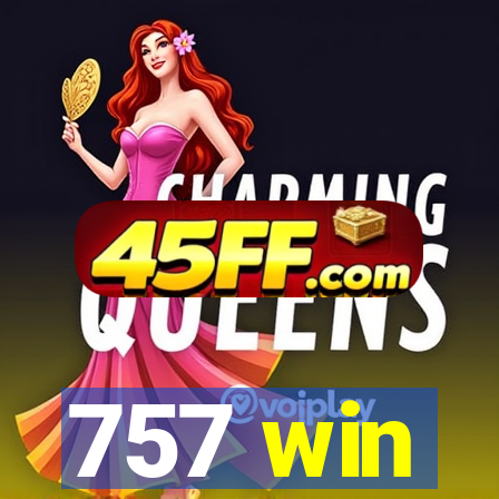 757 win